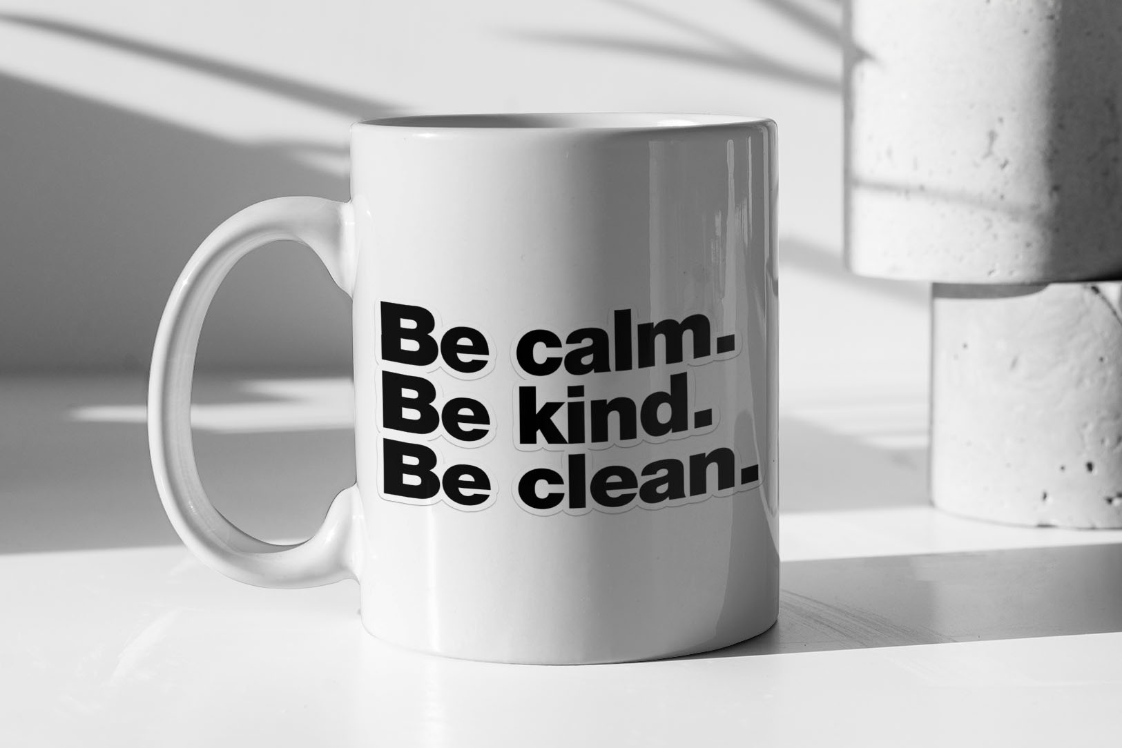 Be calm. Be kind. Be clean. 387